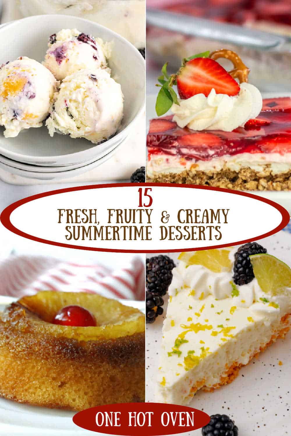 A collage of four fruity desserts, including ice cream, strawberry tart, pineapple upside-down cake, and a cream pie, with text reading "15 Fresh, Fruity & Creamy Summertime Desserts.