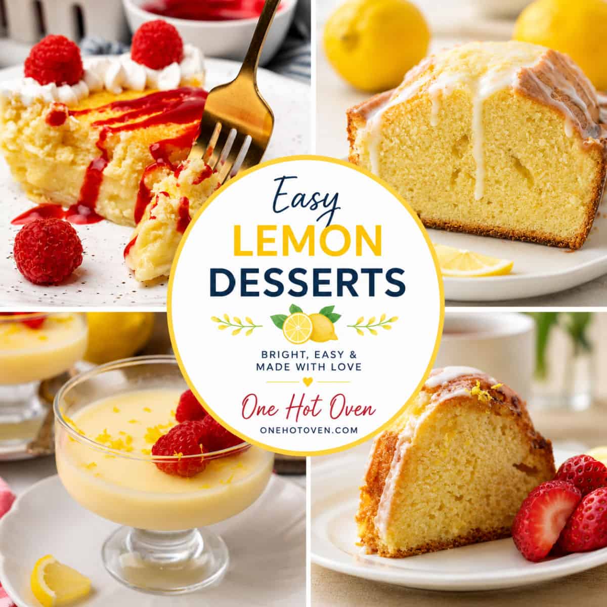 Collage of four lemon desserts, including cake with glaze, a custard, and a cheesecake with raspberries, with a central circular label reading "Easy Lemon Desserts, One Hot Oven.