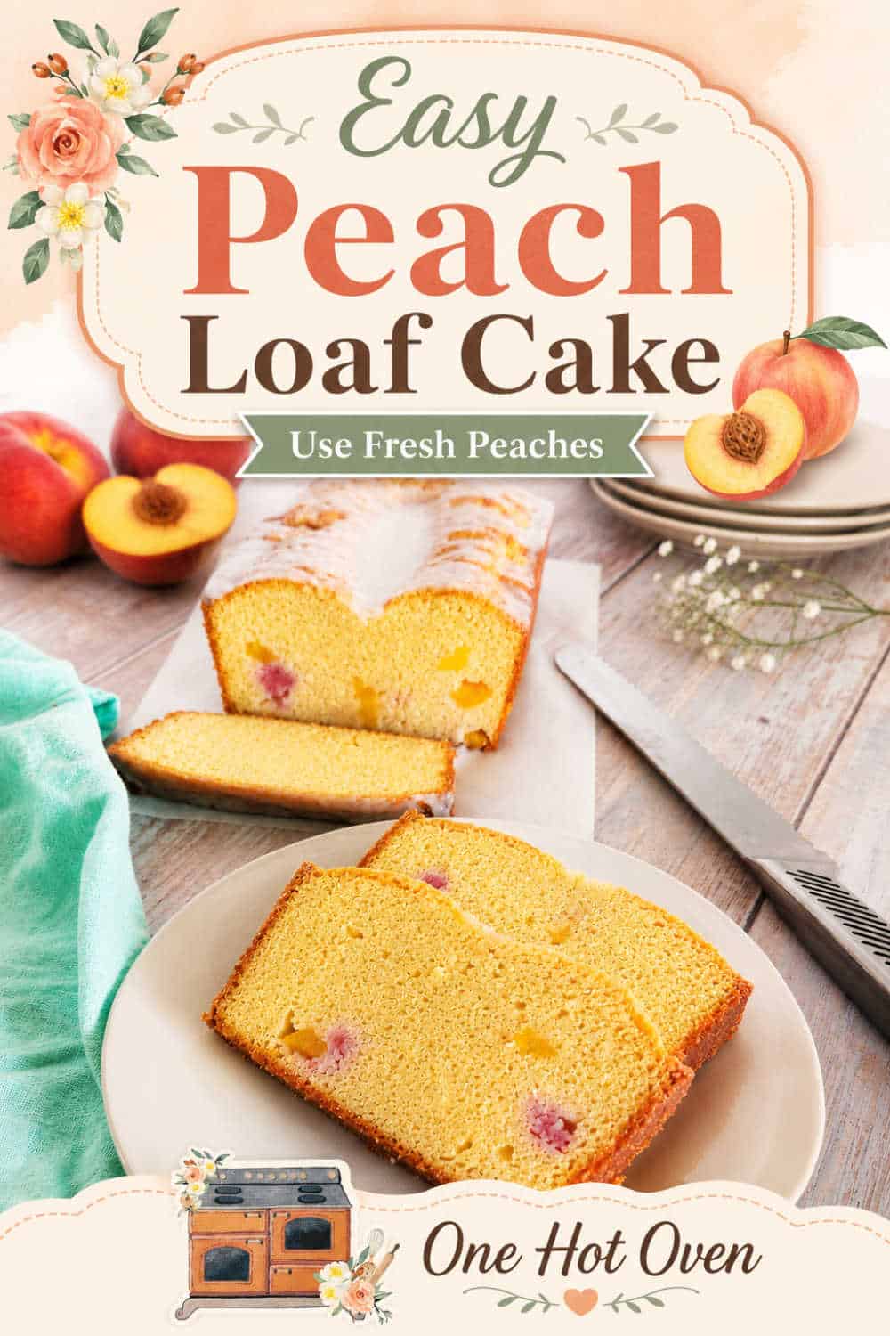 Sliced peach loaf cake on a white plate, with whole peaches, a knife, and a turquoise towel on a wooden table. Text reads "Easy Peach Loaf Cake - Use Fresh Peaches.