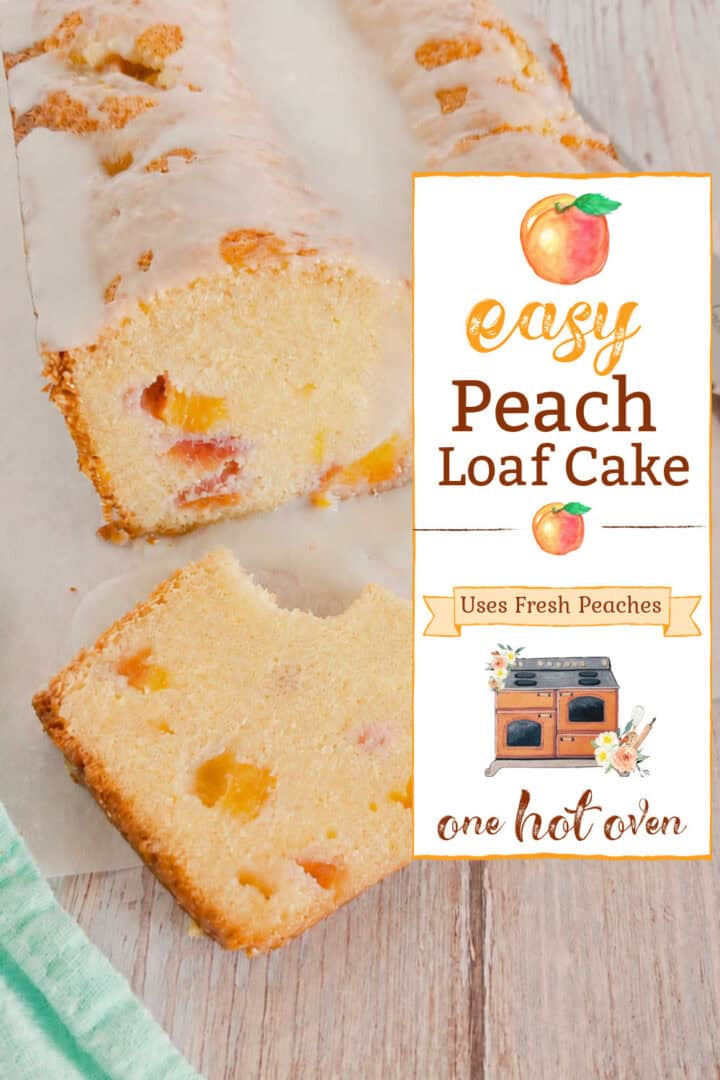 Sliced peach loaf cake with icing on parchment paper, featuring a sign that reads "Easy Peach Loaf Cake, Uses Fresh Peaches, one hot oven.
